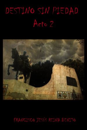 Destino sin piedad, acto 2