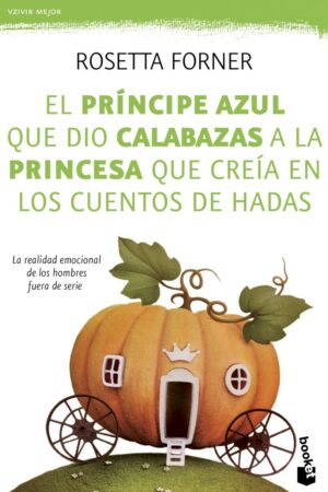 El príncipe azul que dio calabazas a la princesa que creía en los cuentos de had