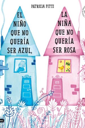 NIÑO QUE NO QUERIA SER AZUL, LA NIÑA QUE NO QUERIA