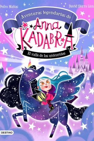 ANNA KADABRA. AVENTURAS LEGENDARIAS 1. EL VALLE DE