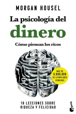 LA PSICOLOGIA DEL DINERO. COMO PIENSAN LOS RICOS
