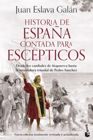 HISTORIA DE ESPA¥A CONTADA PARA ESCEPTICOS - DESDE