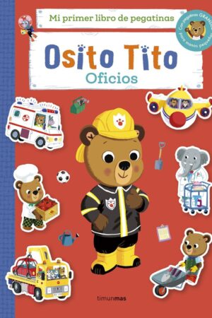 OSITO TITO. MI PRIMER LIBRO DE PEGATINAS. OFICIOS