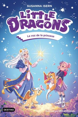 LITTLE DRAGONS 4. LA VOZ DE LA PRINCESA