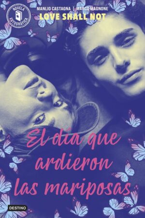 EL DIA QUE ARDIERON LAS MARIPOSAS