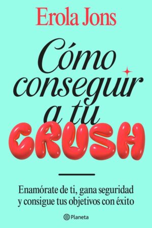 COMO CONSEGUIR A TU CRUSH