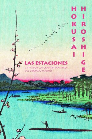HOKUSAI HIROSHIGE LAS ESTACIONES