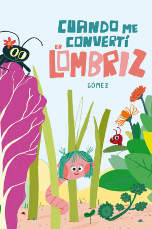 CUANDO ME CONVERTI EN LOMBRIZ