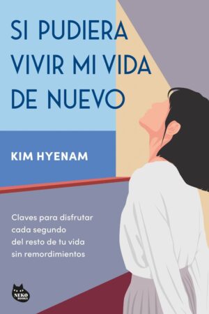 SI PUDIERA VIVIR MI VIDA DE NUEVO