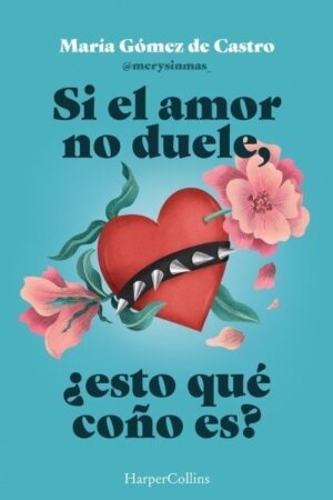 SI EL AMOR NO DUELE ESTO QUE COÑO ES