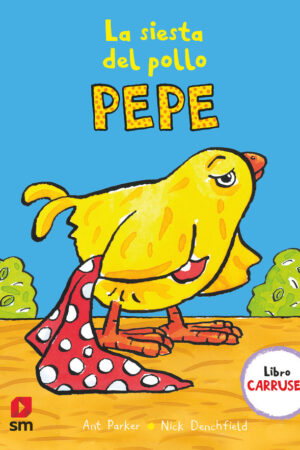 PYA.LA SIESTA DEL POLLO PEPE