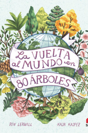 LA VUELTA AL MUNDO EN 80 ARBOLES