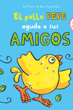 PYA. EL POLLO PEPE AYUDA A SUS AMIGOS