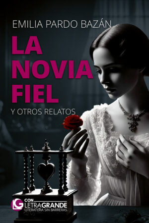 LA NOVIA FIEL Y OTROS RELATOS (EDICION LETRA GRAND