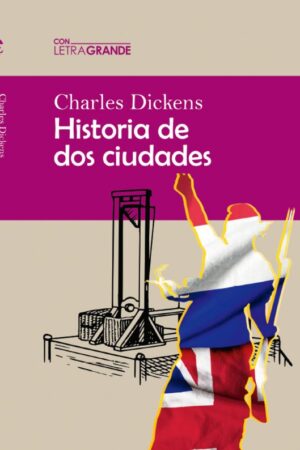 HISTORIA DE DOS CIUDADES (EDICION LETRA GRANDE)