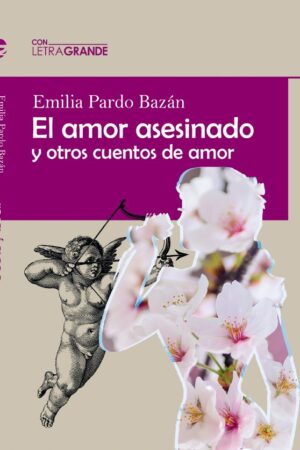 EL AMOR ASESINADO Y OTROS CUENTOS DE AMOR EDICION