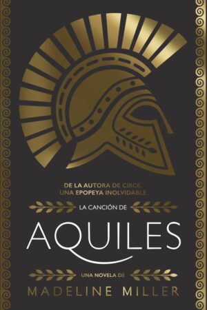 CANCION DE AQUILES, LA.(ALIANZA DE NOVELAS)
