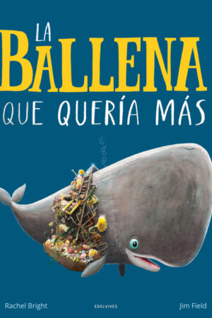 BALLENA QUE QUERIA MAS, LA.(ALBUMES ILUSTRADOS)