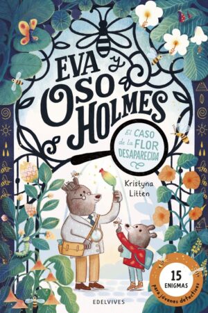 EVA Y OSO HOLMES - EL CASO DE LA FLOR DESAPARECIDA