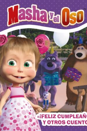MASHA Y EL OSO FELIZ CUMPLEAÑOS Y OTROS CUENTOS
