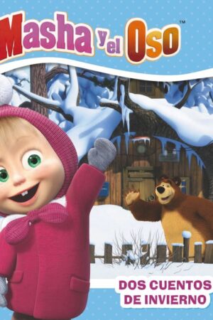 DOS CUENTOS DE INVIERNO MASHA Y EL OSO