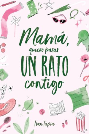 Mamá, quiero pasar un rato contigo