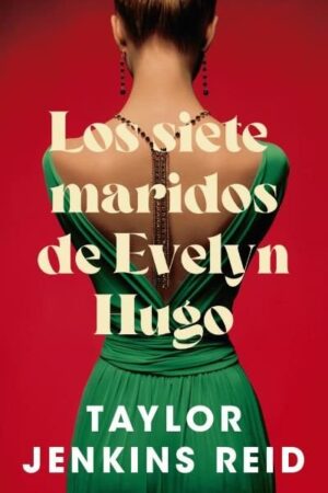 LOS SIETE MARIDOS DE EVELYN HUGO