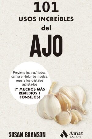 101 USOS INCREIBLES DEL AJO