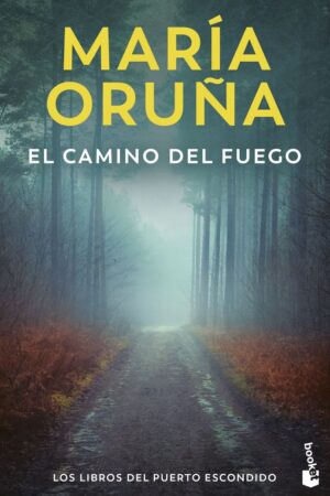 EL CAMINO DEL FUEGO LOS LIBROS DEL PUERTO ESCONDID
