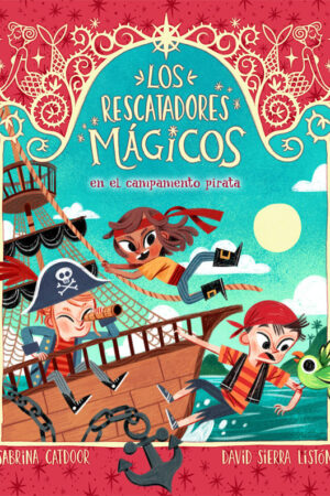 LOS RESCATADORES MáGICOS 4. EN EL CAMPAMENTO PIRATA
