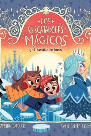 LOS RESCATADORES MáGICOS 5. Y EL CASTILLO DE HIELO