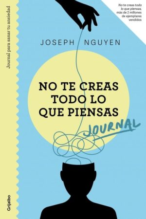 JOURNAL - NO TE CREAS TODO LO QUE PIENSAS