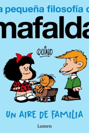 UN AIRE DE FAMILIA LA PEQUEÑA FILOSOFIA DE MAFALDA