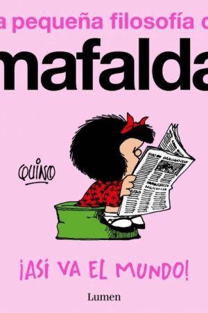 ASI VA EL MUNDO LA PEQUEÑA FILOSOFIA DE MAFALDA