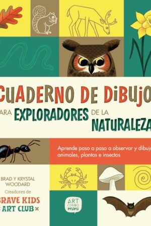 CUADERNO DE DIBUJO PARA EXPLORADORES DE LA NATURAL