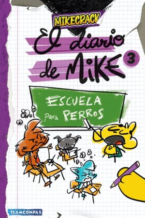 DIARIO DE MIKE 3. ESCUELA PARA PERROS