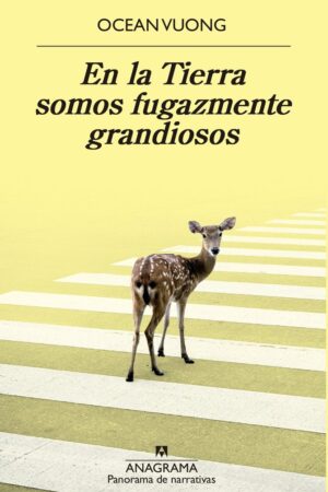 EN LA TIERRA SOMOS FUGAZMENTE GRANDIOSOS