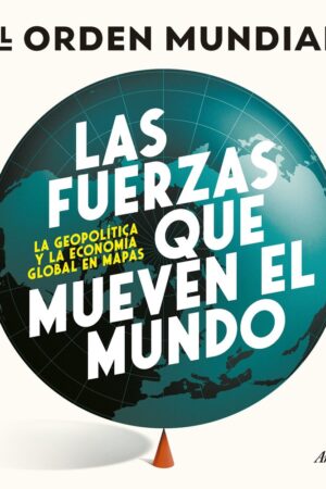 LAS FUERZAS QUE MUEVEN EL MUNDO