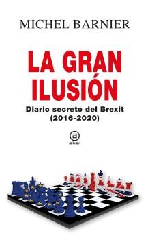 GRAN ILUSION: DIARIO SECRETO DEL BREXIT (2016-2020