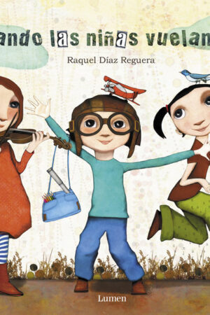 CUANDO LAS NIÑAS VUELAN ALTO