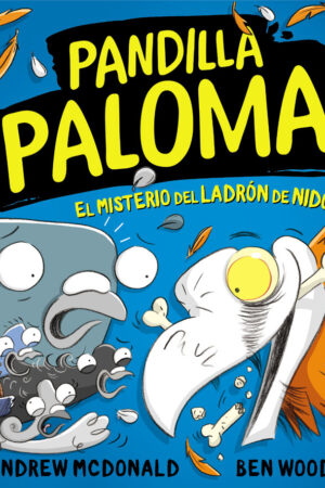 El misterio del ladrón de nidos (Pandilla Paloma 3)