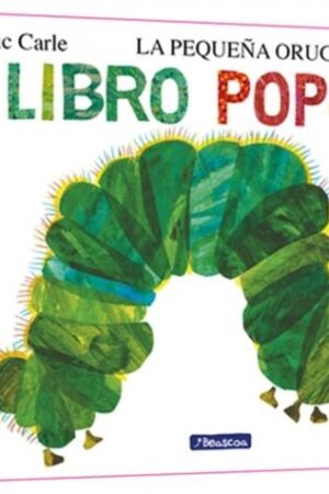 LA PEQUEÑA ORUGA GLOTONA EL LIBRO POP UP COLECCION