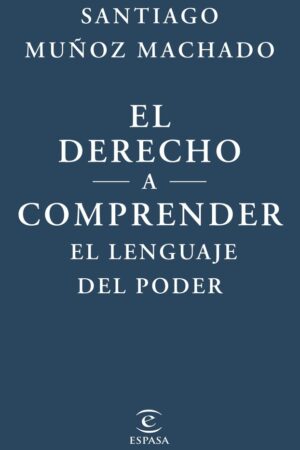 EL DERECHO A COMPRENDER EL LENGUAJE DEL PODER