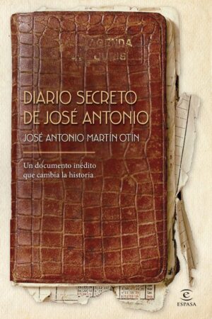 DIARIO SECRETO DE JOSE ANTONIO