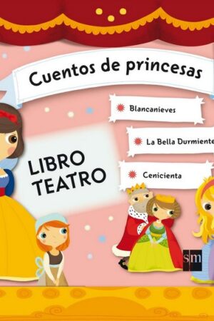 CUENTOS DE PRINCESAS.(LIBRO TEATRO)