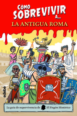 CÓMO SOBREVIVIR A LA ANTIGUA ROMA
