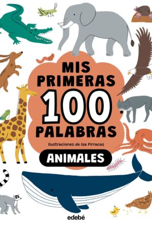 MIS PRIMERAS 100 PALABRAS ANIMALES
