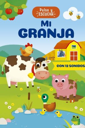 PULSA Y ESCUCHA - MI GRANJA