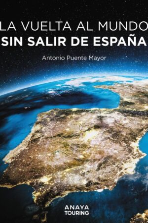 LA VUELTA AL MUNDO SIN SALIR DE ESPAÑA