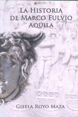 LA HISTORIA DE MARCO FULVIO AQUILA